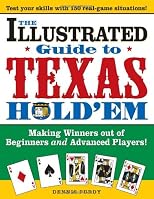 Illustrated Guide To Texas Hold'em: Making Winners Out Of Beginners and Advanced Players