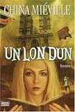 Un Lon Dun - China Mi&eacute;ville
