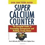 super calcium counter the essential guide to preventing osteoporosis and building strong bones