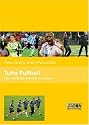 Tutto Fußball: Das außergewöhnliche Lexikon
