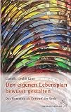 Produkt-Bild: Den eigenen Lebensplan bewusst gestalten: Das Horoskop als Entwurf der Seele
