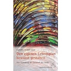 Den eigenen Lebensplan bewusst gestalten: Das Horoskop als Entwurf der Seele
