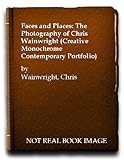Faces and places : the photography of Chris Wainwright