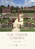 The Tudor garden : 1485-1603