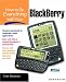 How
to
Do
Everything
with
Your
Blackberry
(HTDE)