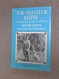 The amateur keeper : a handbook for the small shoot