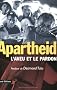 Apartheid : l'aveu et le pardon