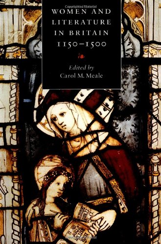 Women and Literature in Britain, 1150-1500 (Cambridge Studies in Medieval Literature)
