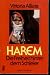 Harem. Die Freiheit hinter dem Schleier.