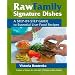 Raw Family Signature Dishes: A Step-by-Step Guide to Essential Live-Food Recipes