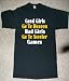 GOOD GIRLS GO TO HEAVEN BAD GIRLS GO TO STEELER GAMES T SHIRT jersey