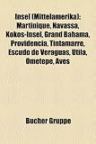 Insel (Mittelamerika): Martinique, Navassa, Kokos-Insel, Grand Bahama, Providencia, Tintamarre, Escudo de Veraguas, Utila, Ometepe, Aves