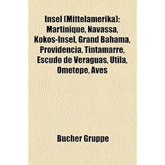 Insel (Mittelamerika): Martinique, Navassa, Kokos-Insel, Grand Bahama, Providencia, Tintamarre, Escudo de Veraguas, Utila, Ometepe, Aves
