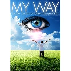 MY WAY - My Way Secrets Of Perfect And Happy Life