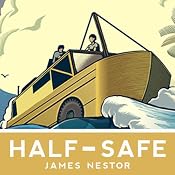 Half-Safe: A Story of Love, Obsession, and History's Most Insane Around-the-World Adventure | [James Nestor]
