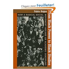 From Black Power to Black Studies: How a Radical Social Movement Became an Academic Discipline