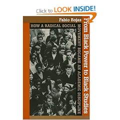 From Black Power to Black Studies: How a Radical Social Movement Became an Academic Discipline