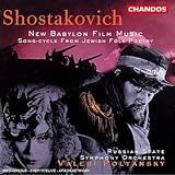｜Shostakovich: New Babylon Film Music/Song-Cycle From Jewish Folk Poetry
