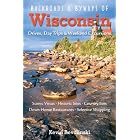 Backroads and Byways of Wisconsin: Drives, Day Trips and Weekend Excursions (Backroads and... by Kevin Revolinski