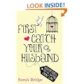 First Catch Your Husband: Adventures on the Dating Front Line