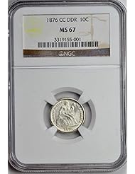 Coins: 1876 CC Liberty Seated Dimes Dime MS67 NGC