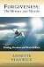 Forgiveness: The Mystery and Miracle