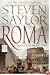 Roma: The Novel of Ancient Rome (Novels of Ancient Rome)