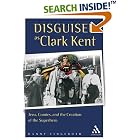 Disguised As Clark Kent: Jews, Comics, And the Creation of the Superhero by  Danny Fingeroth and Stan Lee