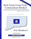 Real Estate Exam Prep: Connecticut Broker - 1st edition: The Authoritative Guide to Preparing for the Connecticut State-Specific Broker Exam