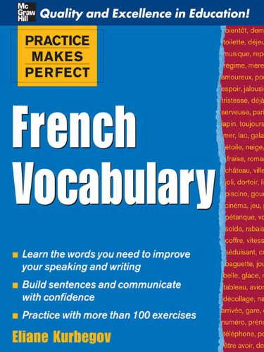 Practice Make Perfect: French Vocabulary: French Vocabulary (Practice Makes Perfect Series) (French Edition)