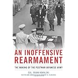 an inoffensive rearmament the making of the postwar japanese army