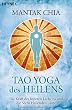 Tao Yoga des Heilens: Die Kraft des Inneren L�chelns und die Sechs Heilenden Laute