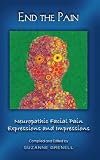 End the Pain - Neuropathic Facial Pain Expressions and Impressions