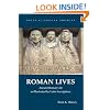 Roman Lives: Ancient Roman Life as Illustrated by Latin Inscriptions (Focus Classical Sources)