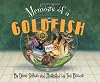 Memoirs of a goldfish