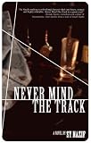 More details of book titled: Never Mind The Track