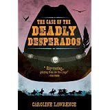 The Case of the Deadly Desperados: Western Mysteries, Book One