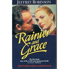 Rainier and Grace: Inside Monaco and the House of Grimaldi