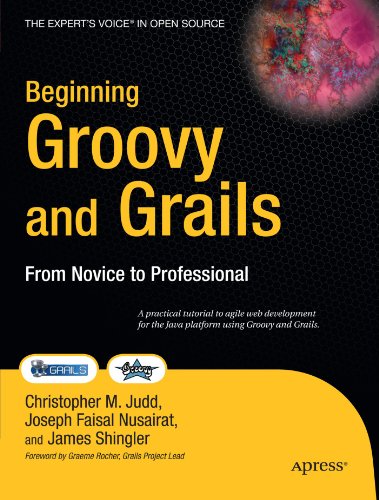 Beginning Groovy and Grails: From Novice to Professional