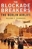  : The Blockade Breakers: The Berlin Airlift