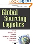 Global Sourcing Logistics: How to Man...