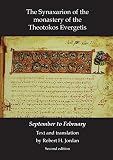 The Synaxarion of the monastery of the Theotokos Evergetis. September - February