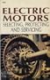 Electric Motors: Selecting, Protecting, and Servicing