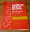 Wahrscheinlichkeitsrechnung. Theorie und Anwendung. 200 L�sungsbeispiele und 215 Erg�nzungsaufgaben mit L�sungen
