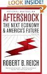 Aftershock: The Next Economy and Amer...