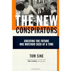 The New Conspirators: Creating the Future One Mustard Seed at a Time