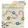 Jewelry Studio: Silver Wire Fusing
