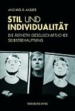 Stil und Individualit&auml;t: Die &Auml;sthetik gesellschaftlicher Selbstbehauptung - Michael R. M&uuml;ller
