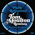 Philly Re-Grooved 3: The Tom Moulton...