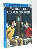 The Hardy Boys #11: While the Clock Ticked
